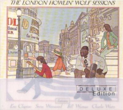 The London Howlin' Wolf Sessions Deluxe Edition